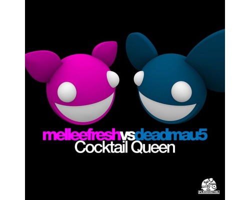 Melleefresh vs deadmau5 - Cocktail Queen