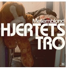 Mellemblond - Hjertets tro