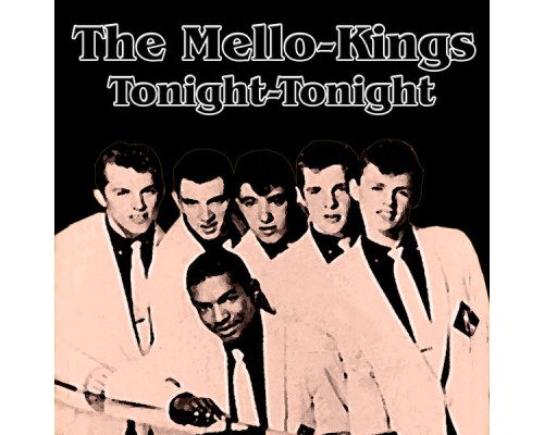 Mello-Kings - Tonight-Tonight