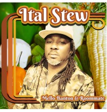 Mello Banton, Roommate - Ital Stew