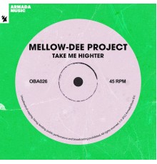 Mellow-Dee Project - Take Me Higher