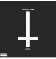 MellowHype - MELLOWHYPEWEEK