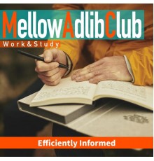 Mellow Adlib Club - Efficiently Informed