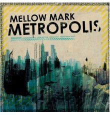 Mellow Mark - Metropolis - EP