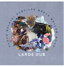Mellow Mood, Paolo Baldini DubFiles - Large Dub