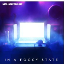 Mellow Smurf - In a Foggy State