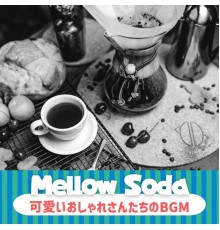 Mellow Soda, Aiko Kishimoto - 可愛いおしゃれさんたちのbgm