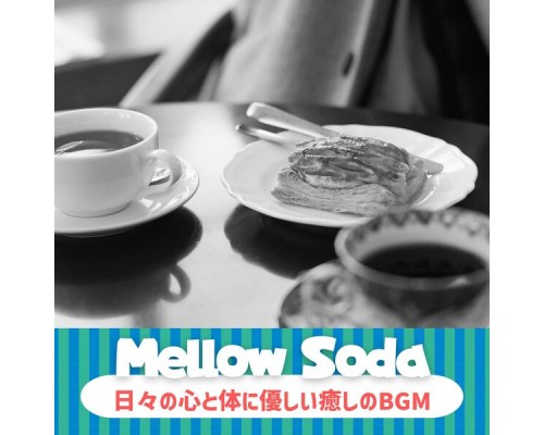 Mellow Soda, Aiko Kishimoto - 日々の心と体に優しい癒しのbgm