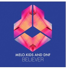 Melo.Kids and DNF - Believer