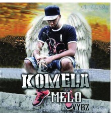 Melo Vybz - Komela