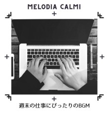 Melodia Calmi, Aoi Neya - 週末の仕事にぴったりのbgm