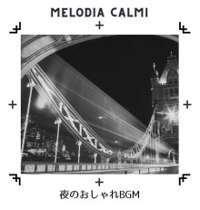 Melodia Calmi, Aoi Neya - 夜のおしゃれbgm