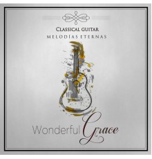 Melodias Eternas - Wonderful Grace