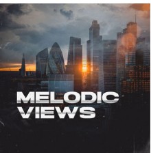 Melodic Music Gang - Melodic Views