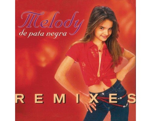 Melody - De Pata Negra Remixes