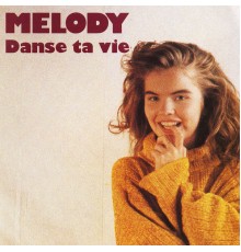 Melody - Danse ta vie