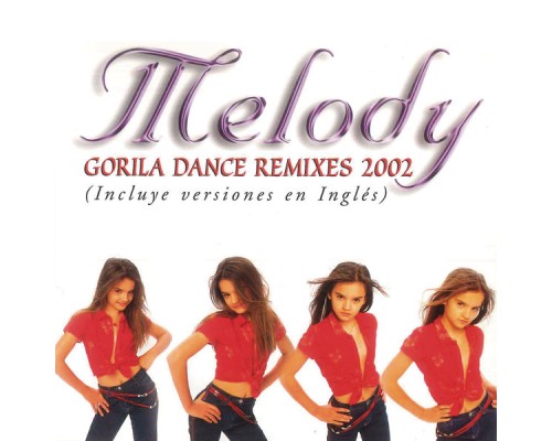 Melody - Gorila Dance Remixes