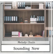 Melody Chain - Sounding New