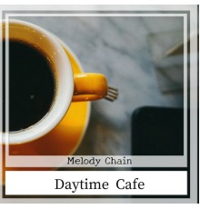 Melody Chain - Daytime Cafe