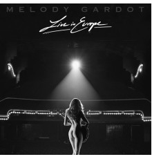 Melody Gardot - Live In Europe