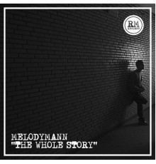 Melodymann - The Whole Story