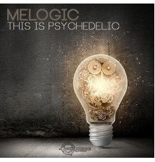 Melogic - This is Psychedelic