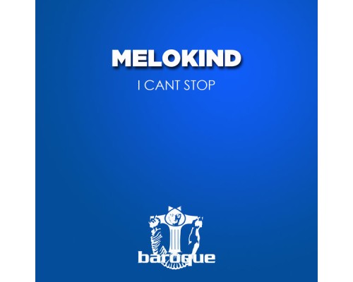 Melokind - I Cant Stop