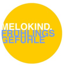 Melokind - Frühlingsgefühle