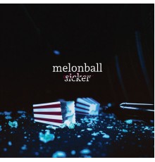 Melonball - Sicker