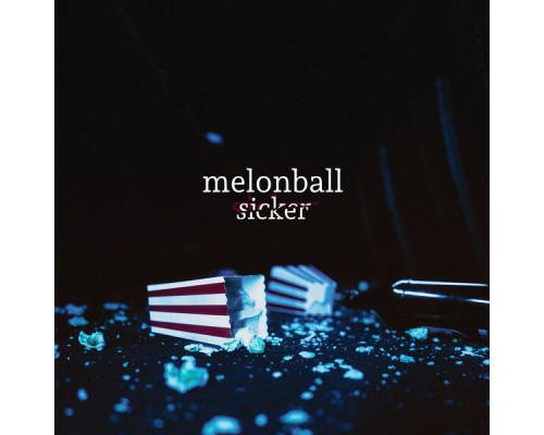 Melonball - Sicker