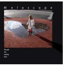 Meloscope - Through the Looking Glass