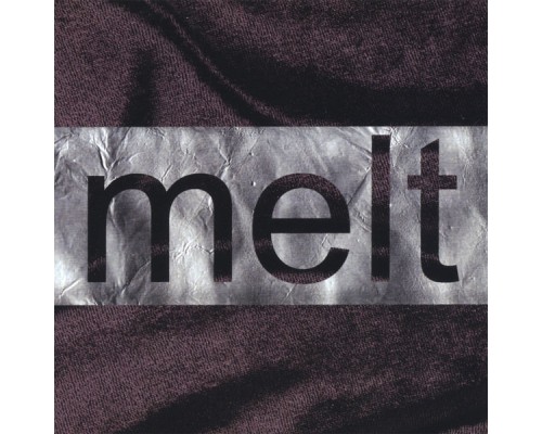 Melt - Melt