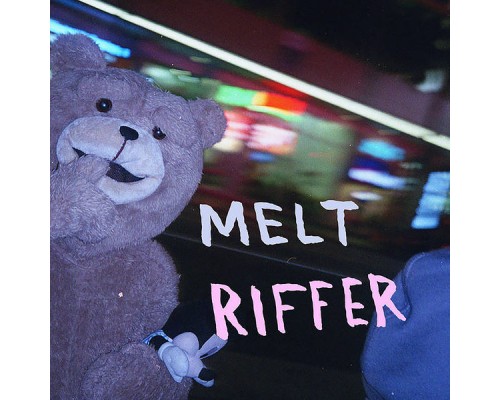 Melt - Riffer