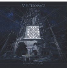 Melted Space - Darkening Light