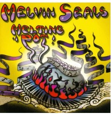 Melvin Seals - Melting Pot