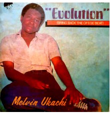 Melvin Ukachi - Evolution