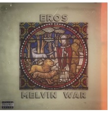 Melvin War - Èros