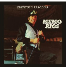 Memo Ríos - Cuentos y Parodias