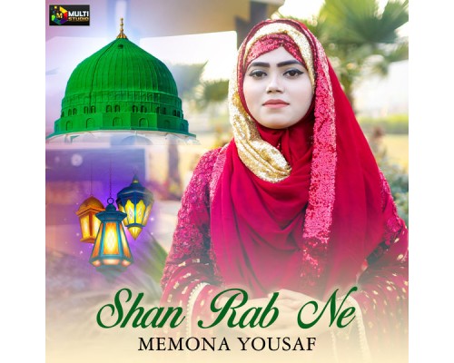 Memona Yousaf - Shan Rab Ne