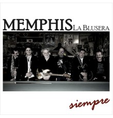 Memphis La Blusera - Siempre