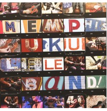 Memphis Ukulele Band - Memphis Ukulele Band