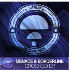 Menace & Borderline - Crooked EP