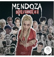 Mendoza - Boyz / Dance 4 U