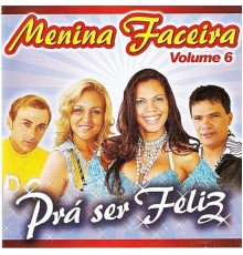 Menina Faceira - Pra Ser Feliz