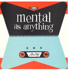 Mental As Anything - Cats & Dogs