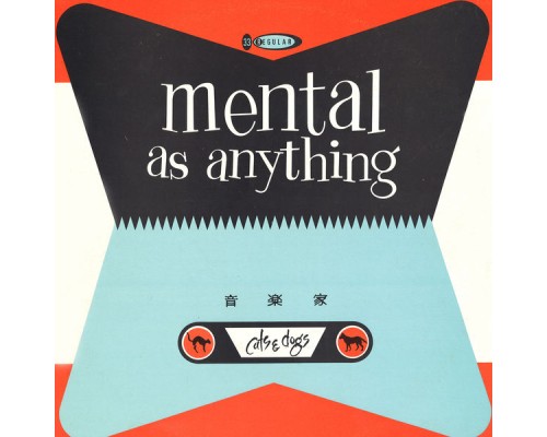 Mental As Anything - Cats & Dogs