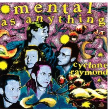 Mental As Anything - Cyclone Raymond