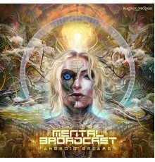 Mental Broadcast - Android Dreams