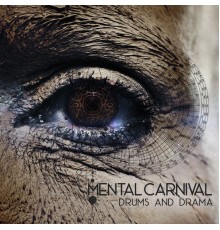 Mental Carnival - Drums and Drama