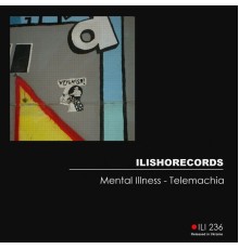 Mental Illness - Telemachia (Original Mix)